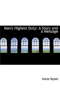 Man's Highest Duty