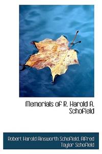 Memorials of R. Harold A. Schofield