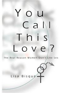 You Call This Love?