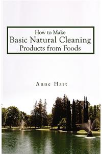 How to Make Basic Natural Cleaning Products from Foods