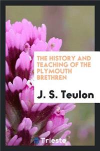 The History and Teaching of the Plymouth Brethren