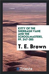 KITTY OF THE SHERRAGH VANE AND THE SCHOO