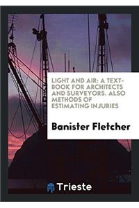 Light and Air: A Text-Book for Architects and Surveyors. Also Methods of Estimating Injuries