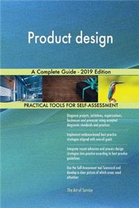 Product design A Complete Guide - 2019 Edition