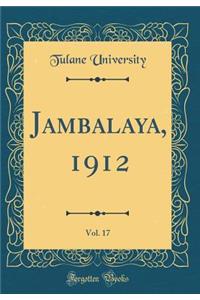 Jambalaya, 1912, Vol. 17 (Classic Reprint)