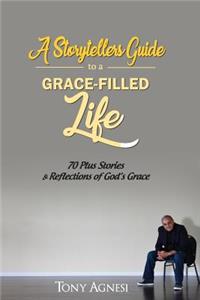 Storytellers Guide to a Grace-Filled Life