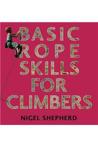 Basic Rope Skills for Climbers