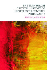 Edinburgh Critical History of Nineteenth-Century Philosophy