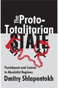 The Proto-Totalitarian State