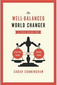 The Well-Balanced World Changer