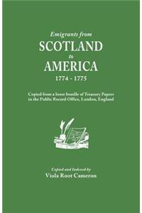 Emigrants from Scotland to America, 1774-1775. Copied from a Loose Bundle of Treasury Papers in the Pubilc Record Office, London, England