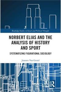 Norbert Elias and the Analysis of History and Sport
