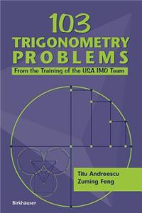 103 Trigonometry Problems