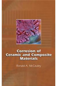 Corrosion of Ceramic and Composite Materials, Second Edition