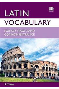 Latin Vocabulary for Key Stage 3 and Common Entrance