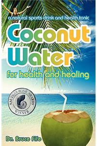 Coconut Water for Health & Healing