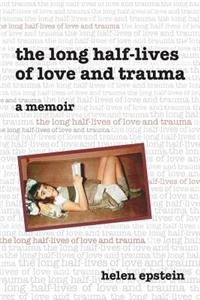 Long Half-Lives of Love and Trauma