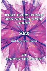 What Every Young Man Should Know About Sex
