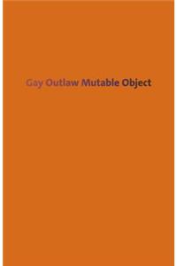 Gay Outlaw: Mutable Object