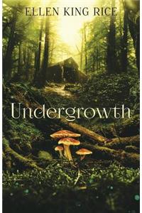 Undergrowth