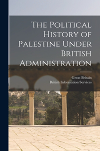 Political History of Palestine Under British Administration