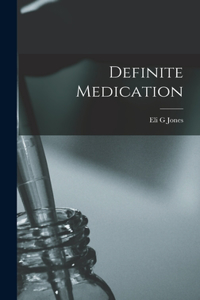 Definite Medication
