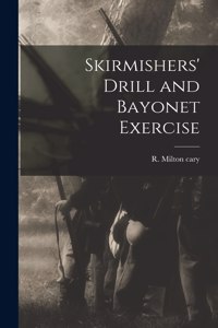 Skirmishers' Drill and Bayonet Exercise