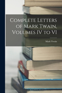 Complete Letters of Mark Twain, Volumes IV to VI