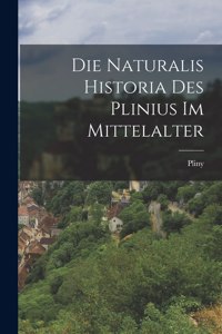 Die Naturalis Historia Des Plinius Im Mittelalter