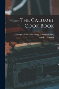 The Calumet Cook Book