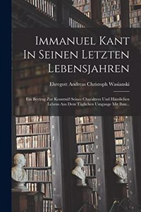 Immanuel Kant In Seinen Letzten Lebensjahren