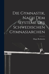 Die Gymnastik, nach dem Systeme des Schwedischen Gymnasiarchen