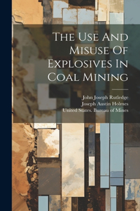 Use And Misuse Of Explosives In Coal Mining
