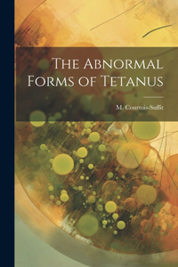 Abnormal Forms of Tetanus