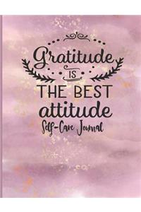 Gratitude Is The Best Attitude - Self Care Journal