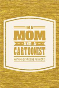 I'm A Mom And A Cartoonist Nothing Scares Me Anymore!