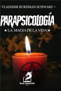 Parapsicología la Magia de la Vida