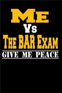 Me Vs THE BAR Exam Give Me Peace
