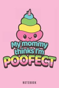 My Mommy Thinks I'm Poofect Notebook