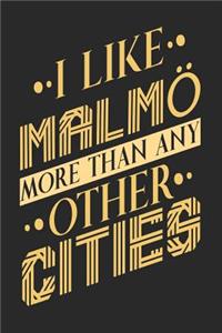 I Like Malmö More Than Any Other Cities