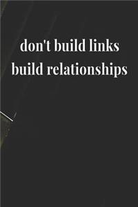 Don't Build Links Build Relationships