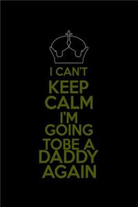 I can't keep calm I'm gonna be a Daddy Again