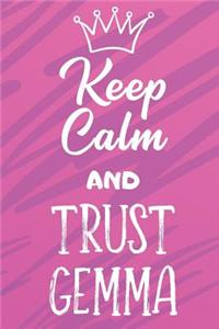 Keep Calm And Trust Gemma