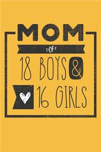 MOM of 18 BOYS & 16 GIRLS: Perfect Notebook / Journal for Mom - 6 x 9 in - 110 blank lined pages