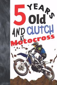 5 Years Old And Clutch At Motocross