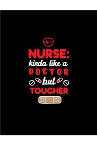 Nurse: Kinda Like a Doctor but Tougher: 2020 Nurses Monthly Yearly Planner, 12 Month Notebook Journal - Dated Agenda - Appointment Calendar - Organizer Boo