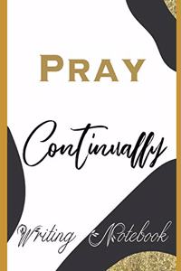 Pray Continually Writing Notebook