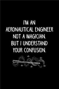 I'm an Aeronautical Engineer Not a Magician, But I Understand Your Confusion.