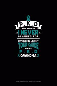 Pkd Is a Journey I Never Planned For, But I Sure Do Love My Tour Guide, I'm a Pkd Grandma