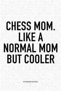 Chess Mom. Like a Normal Mom But Cooler